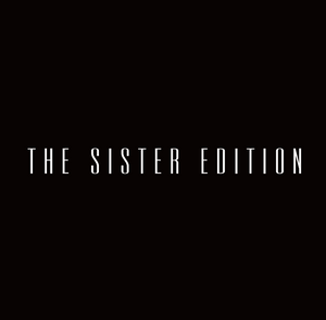 The Sister Edition